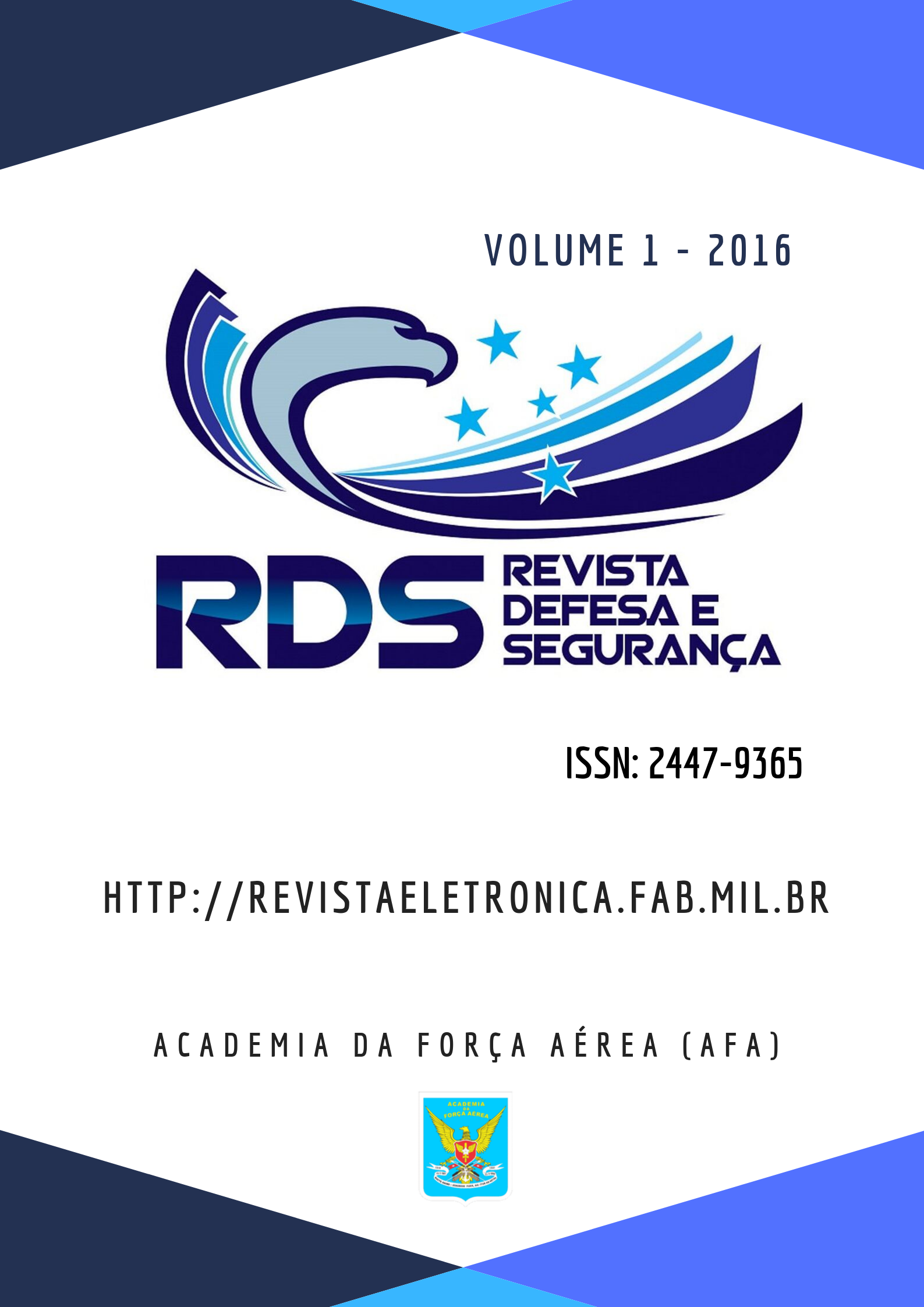 					Visualizar v. 1 (2016): Revista Defesa e Segurança (RDS)
				