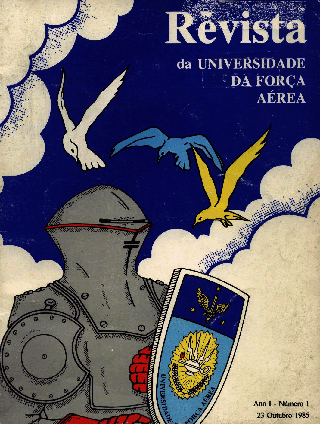 					View Vol. 1 No. 1 (1985): Revista da UNIVERSIDADE DA FORÇA AÉREA
				